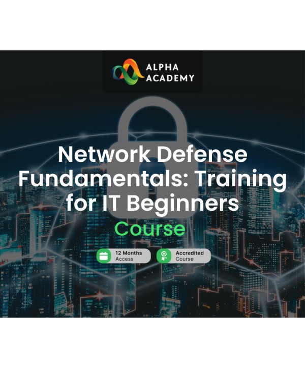 Network Defense Fundamentals: Training for IT Beginners Alpha Academy Code Key GLOBAL